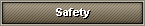 Safety